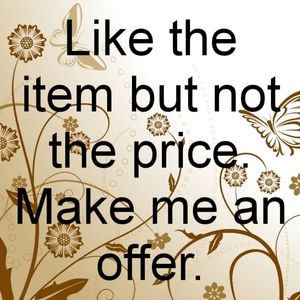 Like my item but not the price.  Make me a reasonable offer